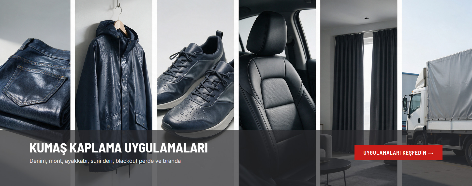 Kumaş kaplama uygulamaları — denim, mont, ayakkabı, suni deri, blackout perde ve branda